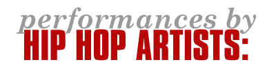 Performances by Hip Hop Artists: